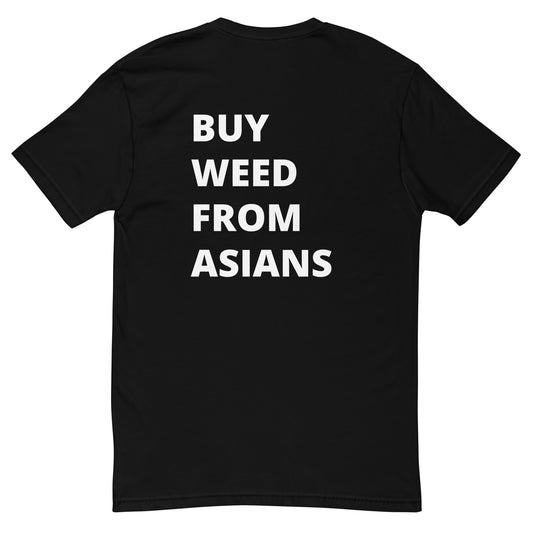 Deo's Garden "Buy Weed From Asians" Short Sleeve T-shirt